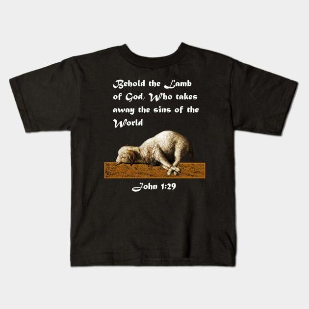 Jesus Lamb of God Who Takes Away the Sins of the World - John 1:29 Kids T-Shirt by hispanicworld